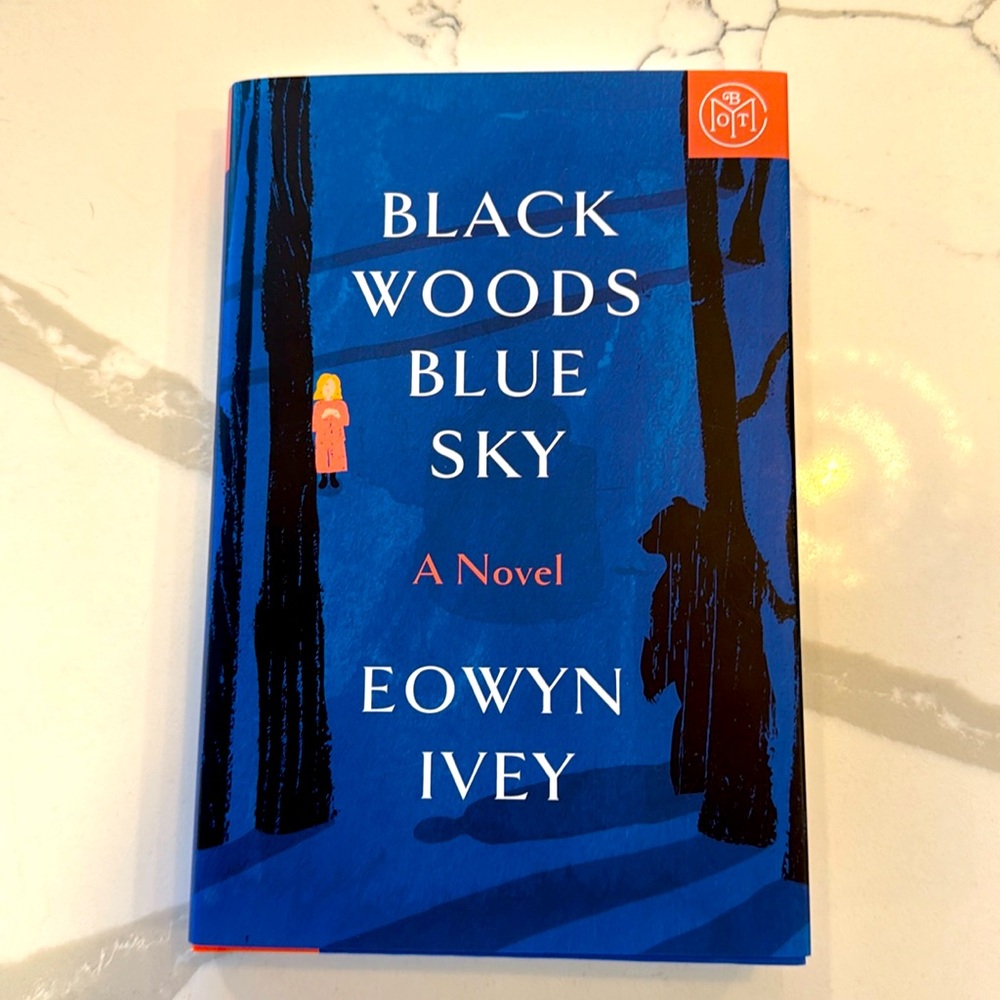 Black Woods, Blue Sky : A Novel by Eowyn Ivey (2025, Hardcover, BOTM.